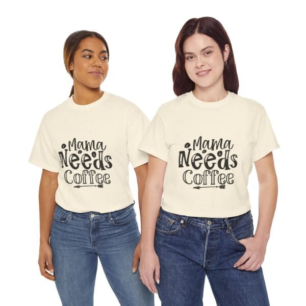 Mama Needs Coffee Unisex Heavy Cotton Tee - Perfect Gift for Moms - Image 18