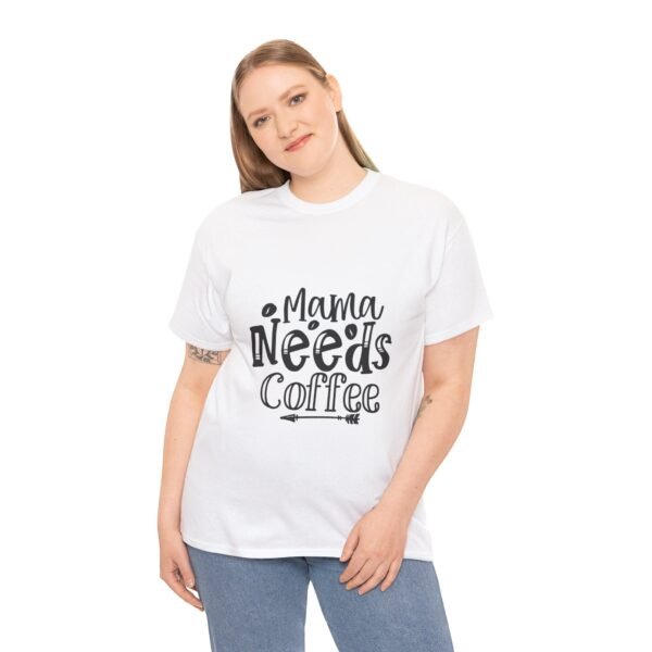 Mama Needs Coffee Unisex Heavy Cotton Tee - Perfect Gift for Moms - Image 2